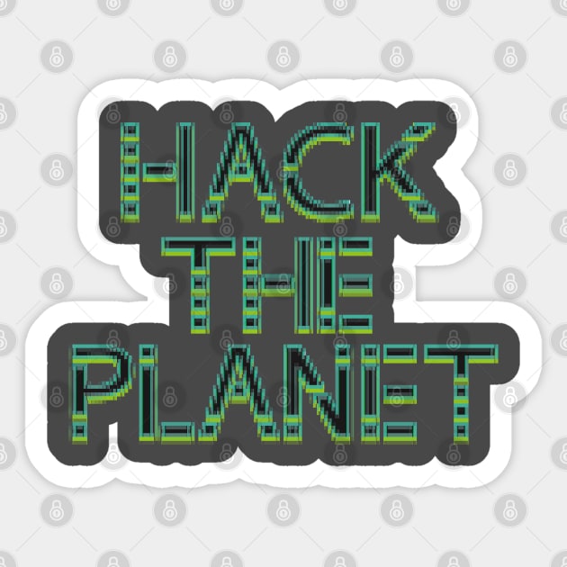 Hack The Planet! Sticker by hybridgothica